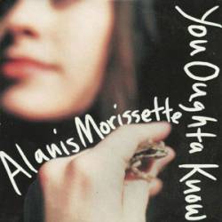 Alanis Morissette : You Oughta Know